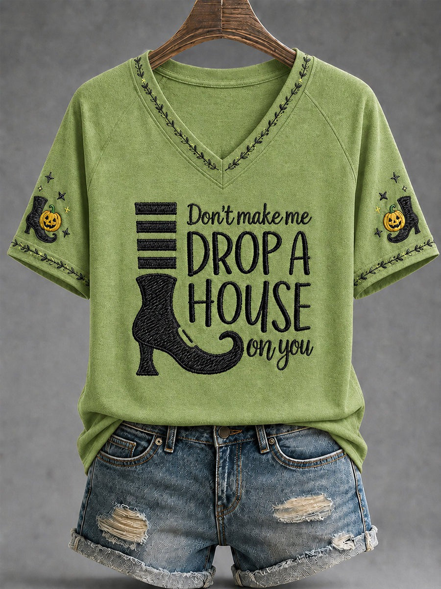 Don't Make Me Drop A House On You Witch V-Neck T-Shirt Halloween Night Gifts