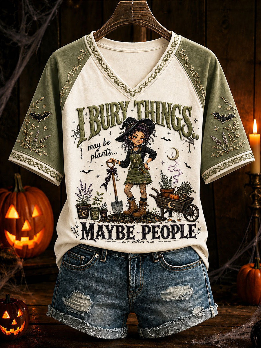 I Bury Things Maybe Plants Maybe People V-Neck T-Shirt Halloween Floral Apparel