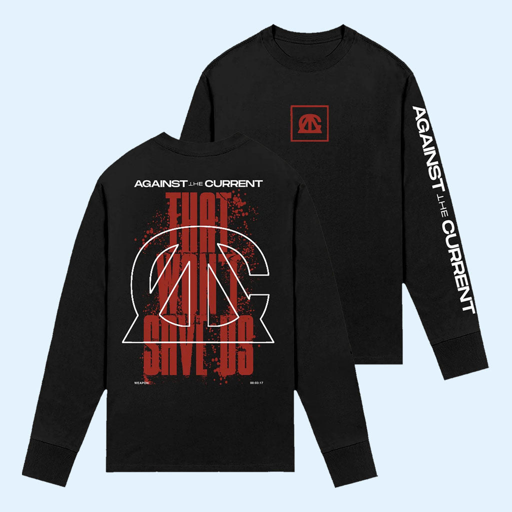 Against The Current Merch 2026 That Won't Save Us Long Sleeve Shirt Gift For Music Lovers