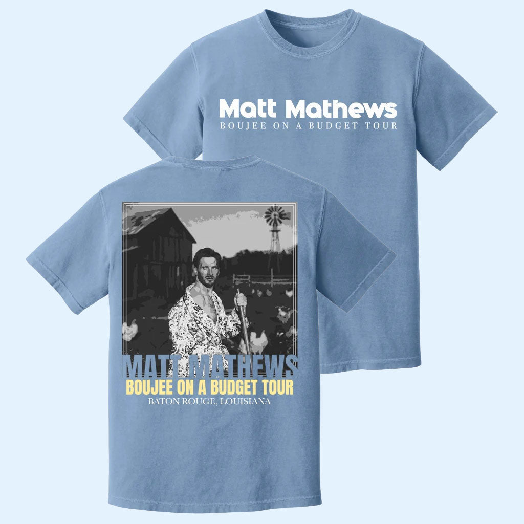 Matt Mathews Merch 2026 Baton Rouge Louisiana Boujee On A Budget Show T-Shirt Gifts For Fans