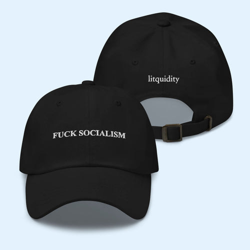 Litquidity Merch 2026 Fck Socialism Hat Embroidered Unique Gift For Him Her