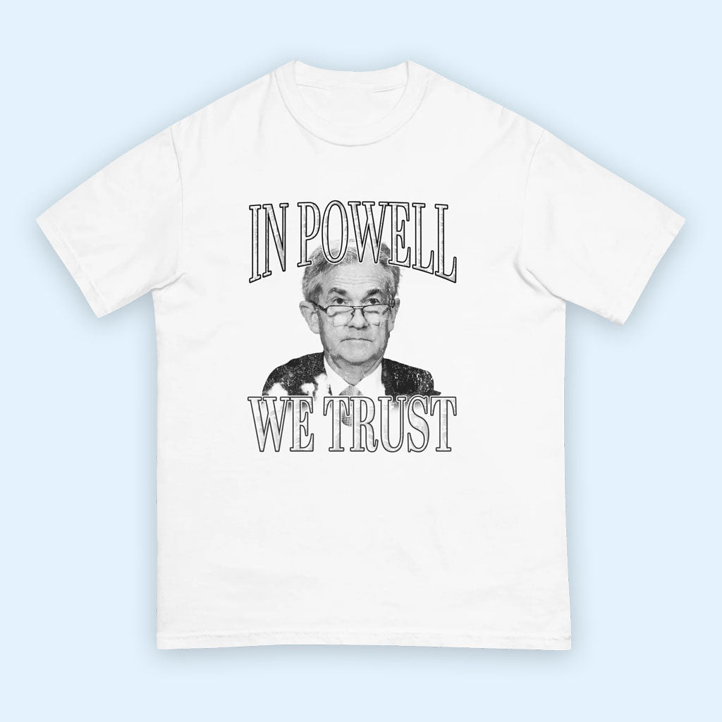 Litquidity Merch 2026 In Powell We Trust T-Shirt Jerome Powell Merch Political Gifts