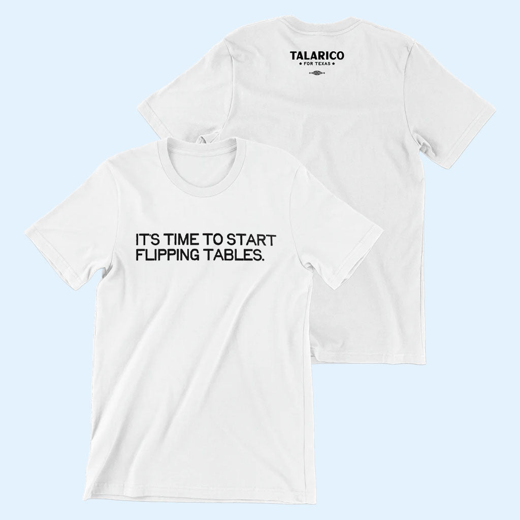 James Talarico Merch 2026 It's Time To Start Flipping Tables T-Shirt Talarico For Texas Shirt