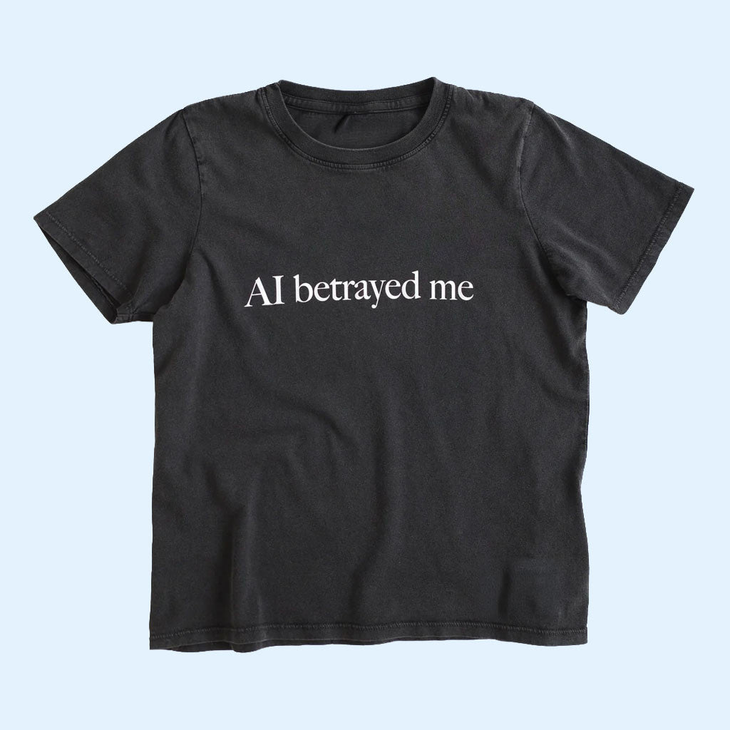 Conner Ives Merch 2026 AI Betrayed Me T-Shirt Funny Tech Humor Shirt Gift For Friends