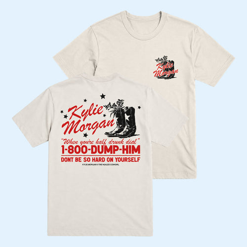 Kylie Morgan Merch 2026 1-800 Dump Him T-Shirt Don't Be So Hard On Yourself Shirt Gift For Fans
