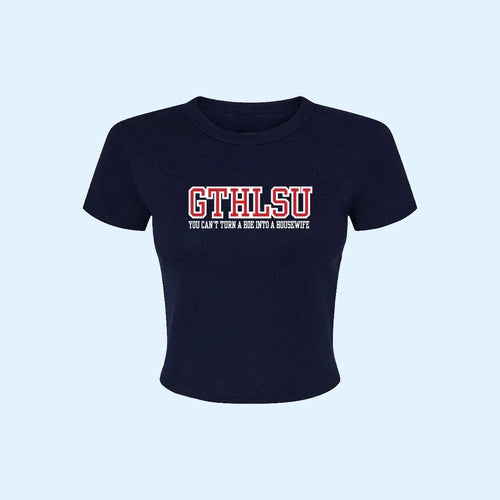 GTHLSU Baby Tee You Can't Turn A Hoe Into A Housewife Shirt Gift For Her