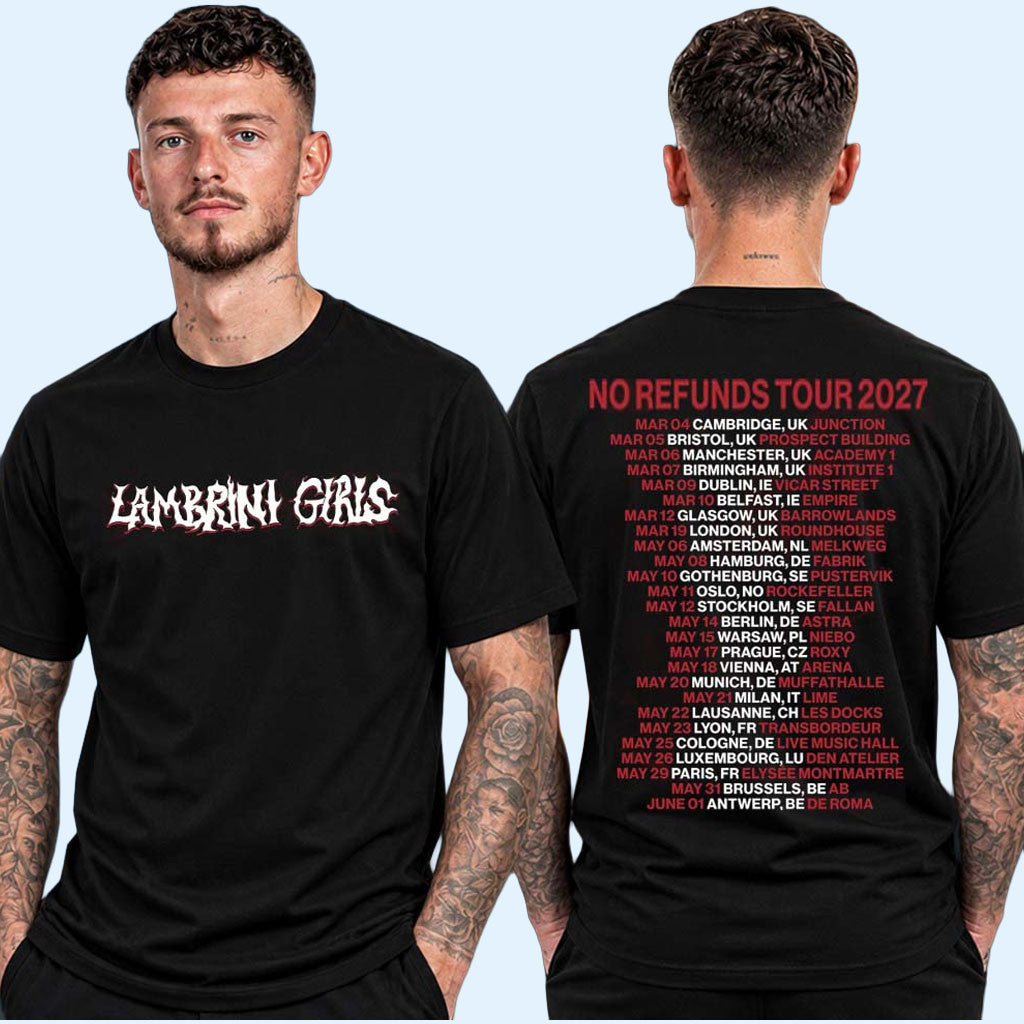 Lambrini Girls Merch Lambrini Girls No Refunds Tour 2027 Tour Dates T-Shirt Gift For Rock Fans