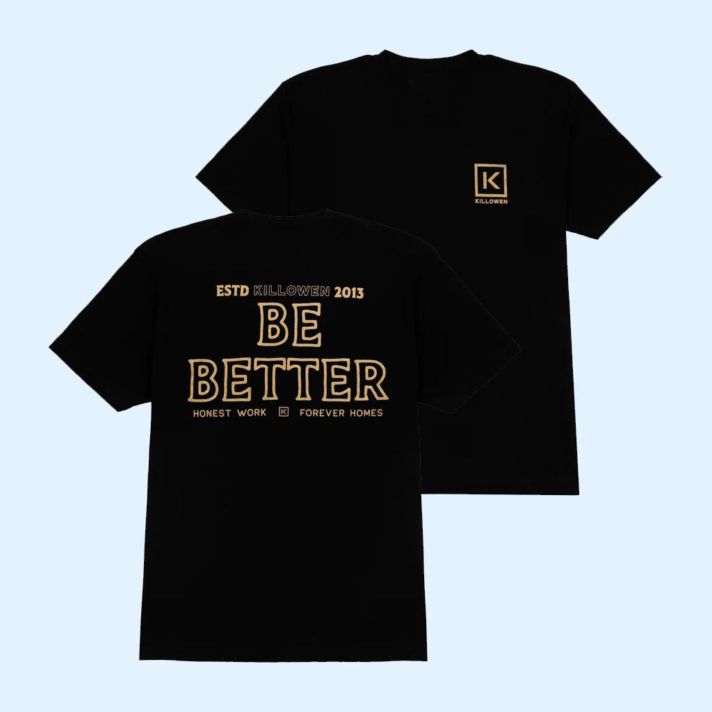 Killowen Construction Merch 2026 Be Better T-Shirt Killowen Graphic Shirt Gift For Brothers