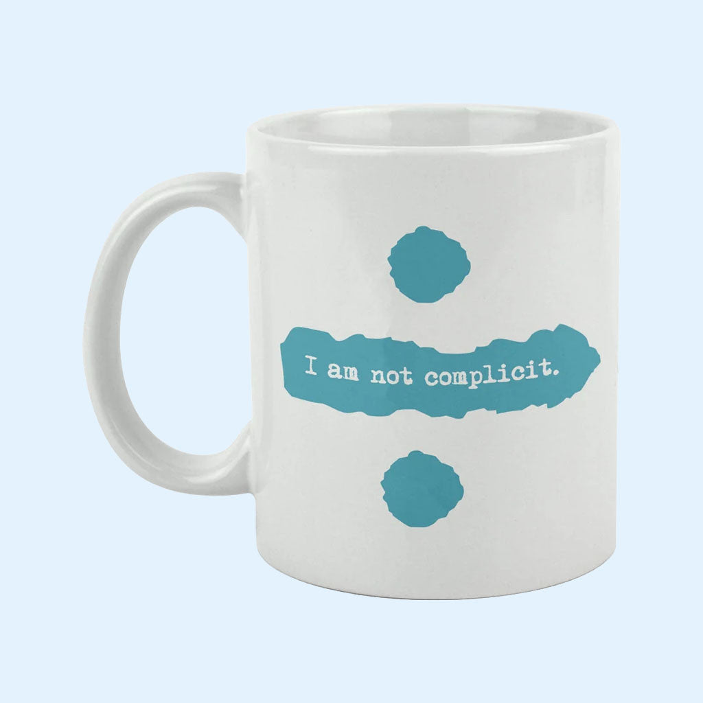DFTBA Merch 2026 I Am Not Complicit Mug Tribute To Ed Sheeran's Bravery Coffee Cup Gift Ideas