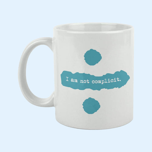 DFTBA Merch 2026 I Am Not Complicit Mug Tribute To Ed Sheeran's Bravery Coffee Cup Gift Ideas