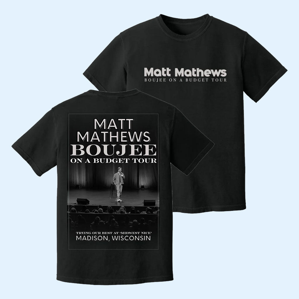 Matt Mathews Merch 2026 Madison Wisconsin Boujee On A Budget Show T-Shirt Tour Merchandise