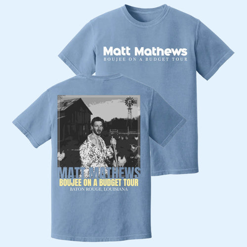 Matt Mathews Merch 2026 Baton Rouge Louisiana Boujee On A Budget Show T-Shirt Gifts For Fans