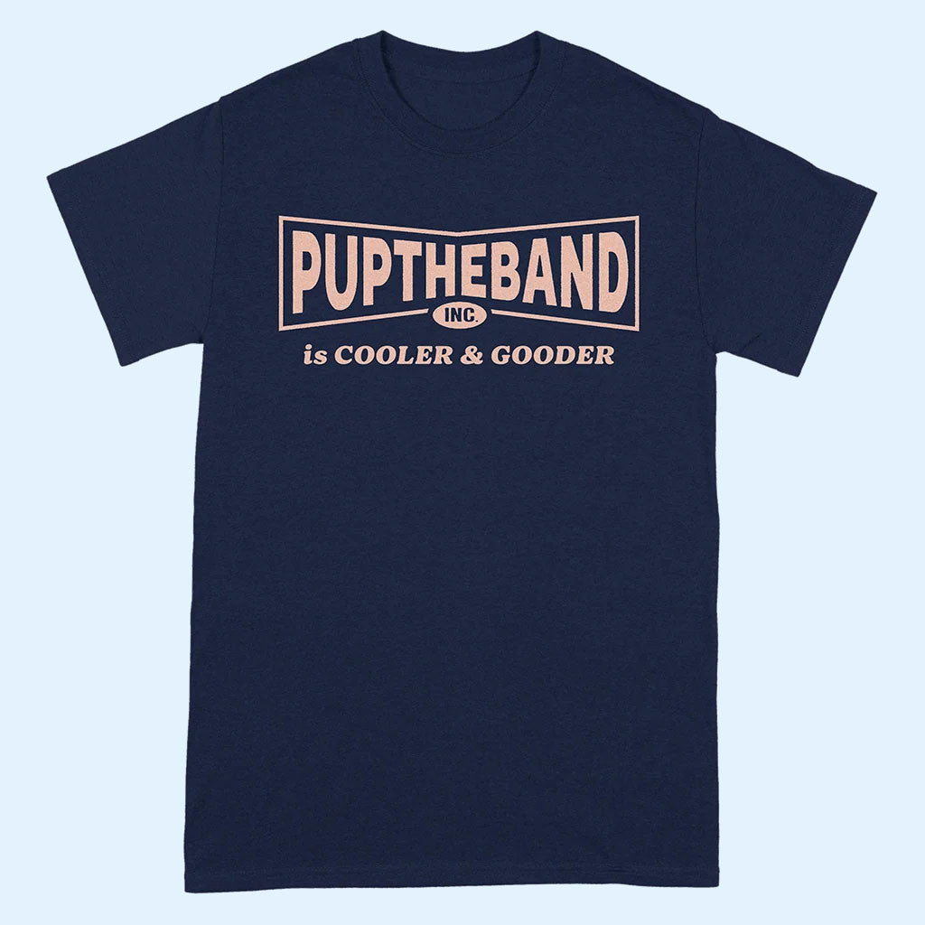 Pup The Band Merch 2026 Puptheband Inc Is Cooler And Gooder T-Shirt Gift For Music Fans