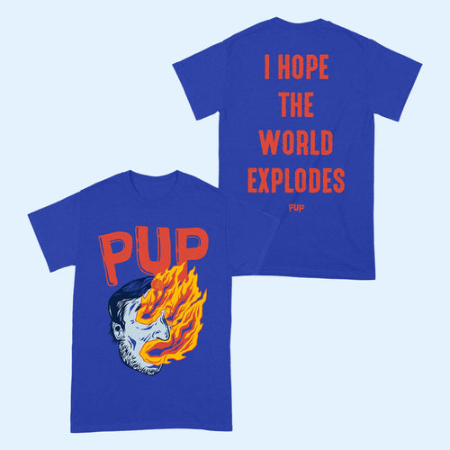 Pup The Band Merch 2026 I Hope the World Explodes T-Shirt Gift For Music