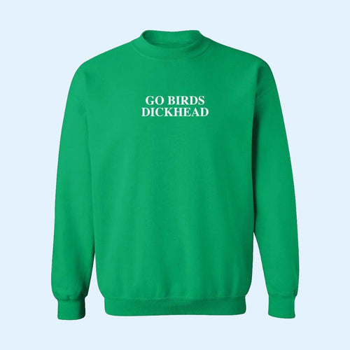 GBD Crewneck Go Birds Dickhead Sweatshirt Philadelphia Eagles Merch Gift For Football Fans